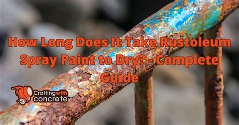 How Long Does Rustoleum Spray Paint Take to Dry?